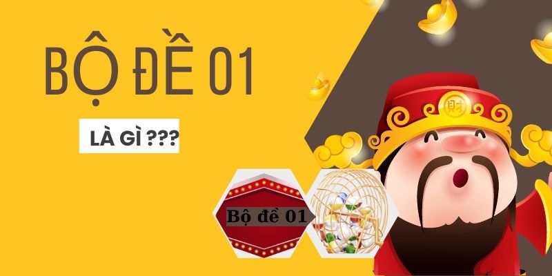 Bộ đề 01 là gì?